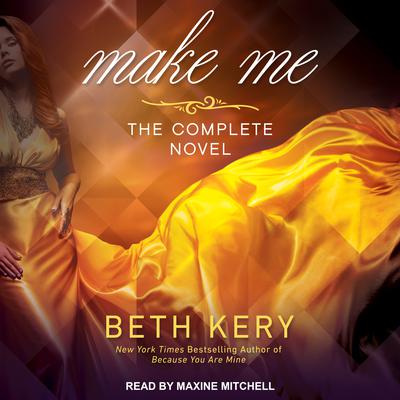 Make Me: The Complete Novel Audiobook, by 