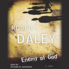 The Enemy of God Audiobook, by Robert Daley