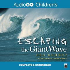 Escaping the Giant Wave Audiobook, by Peg Kehret