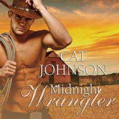 Midnight Wrangler Audiobook, by Cat Johnson