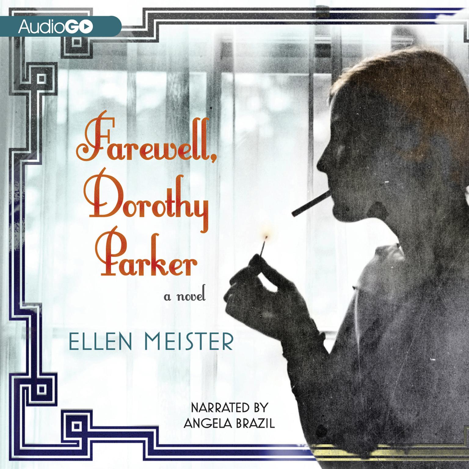 Farewell, Dorothy Parker: A Novel Audiobook, by Ellen Meister