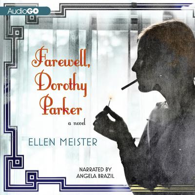 Farewell, Dorothy Parker: A Novel Audiobook, by Ellen Meister