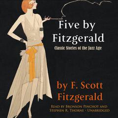 Five by Fitzgerald: Classic Stories of the Jazz Age Audiobook, by F. Scott Fitzgerald