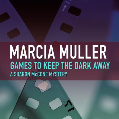 Games to Keep the Dark Away Audiobook, by Marcia Muller