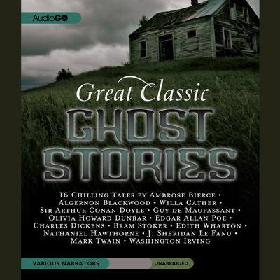Great Classic Ghost Stories Audiobook, by various authors