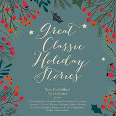 Great Classic Holiday Stories: Nine Unabridged Short Stories Audiobook, by various authors