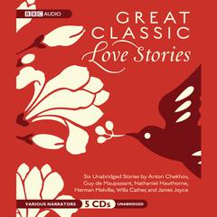 Great Classic Love Stories Audiobook, by various authors