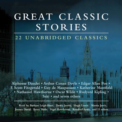 Great Classic Stories: 22 Unabridged Classics Audiobook, by various authors
