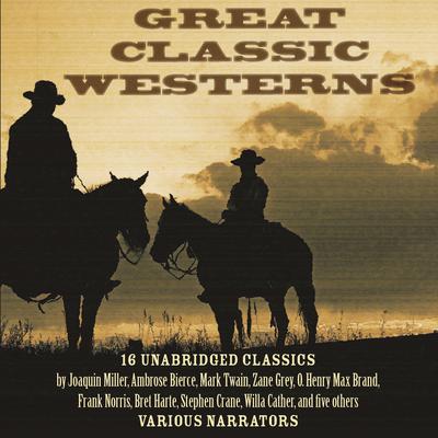 Great Classic Westerns Audiobook, by various authors