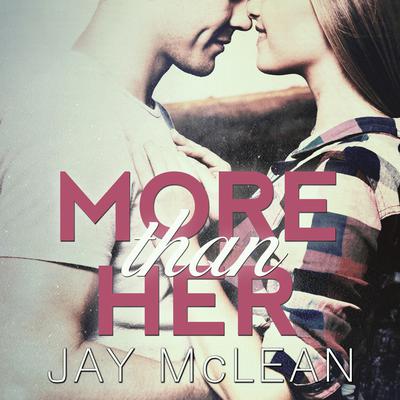 More Than Her Audiobook, by Jay McLean