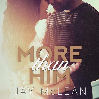 More Than Him Audiobook, by Jay McLean