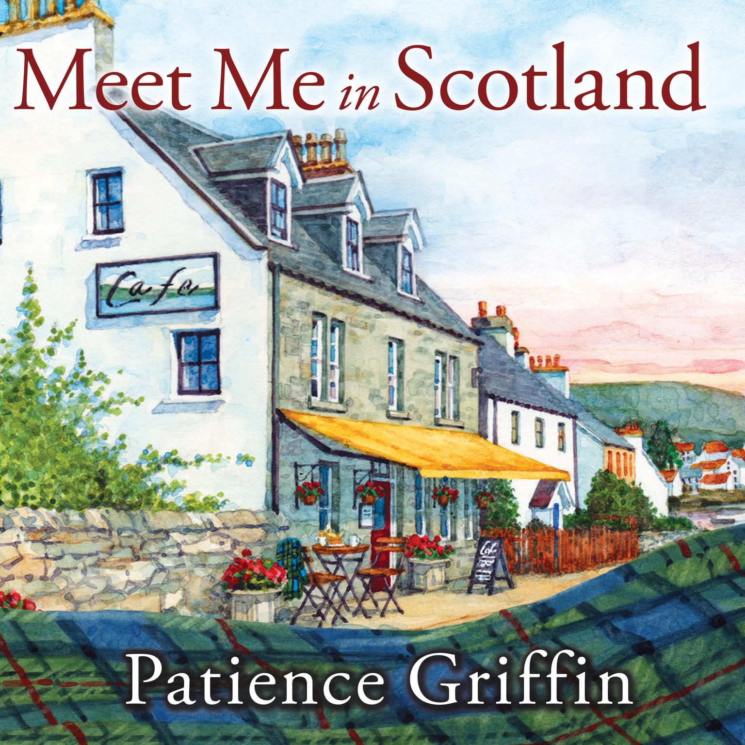 Meet Me in Scotland Audiobook, by Patience Griffin