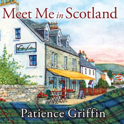 Meet Me in Scotland Audiobook, by Patience Griffin