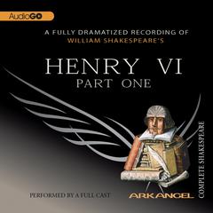 Henry VI, Part 1 Audiobook, by William Shakespeare
