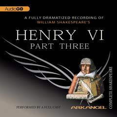 Henry VI, Part 3 Audiobook, by 