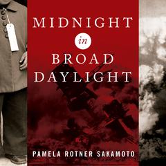 Midnight in Broad Daylight: A Japanese American Family Caught Between Two Worlds Audiobook, by Pamela Rotner Sakamoto