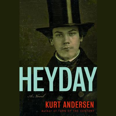 Heyday Audiobook, by Kurt Andersen