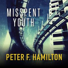 Misspent Youth Audiobook, by Peter F. Hamilton