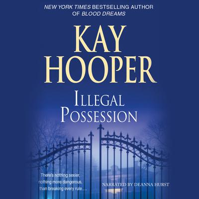 Illegal Possession Audiobook, by Kay Hooper