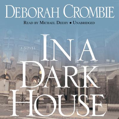 In a Dark House Audiobook, by Deborah Crombie