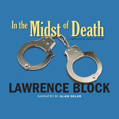 In the Midst of Death: A Matthew Scudder Novel Audiobook, by Lawrence Block