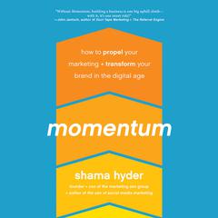 Momentum: How to Propel Your Marketing and Transform Your Brand in the Digital Age Audiobook, by Shama Hyder