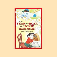 In the Year of the Boar and Jackie Robinson Audiobook, by Bette Bao Lord