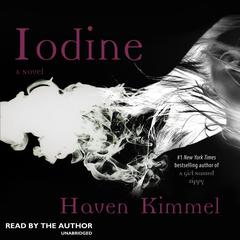 Iodine: A Novel Audiobook, by Haven Kimmel
