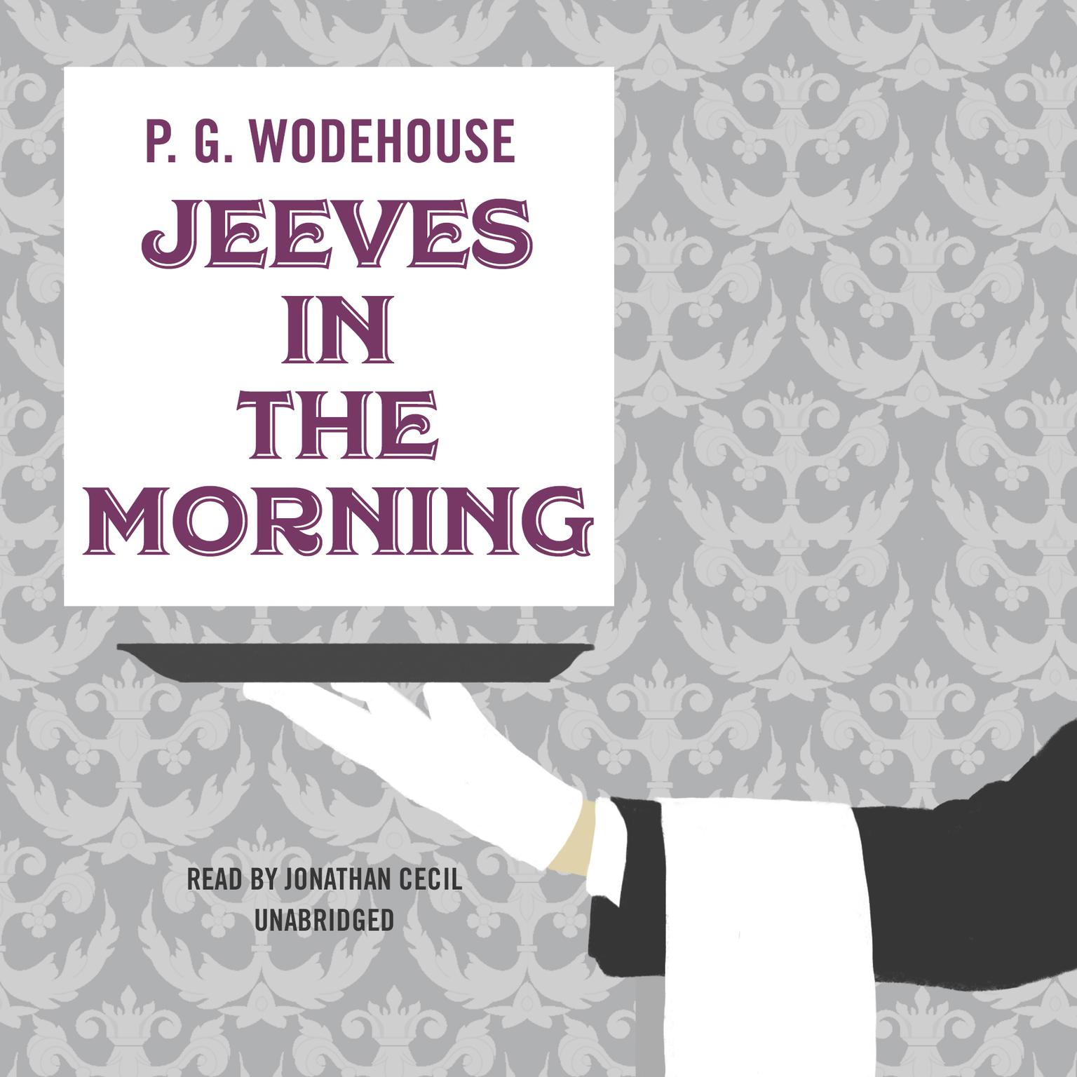 Jeeves in the Morning Audiobook, by P. G. Wodehouse