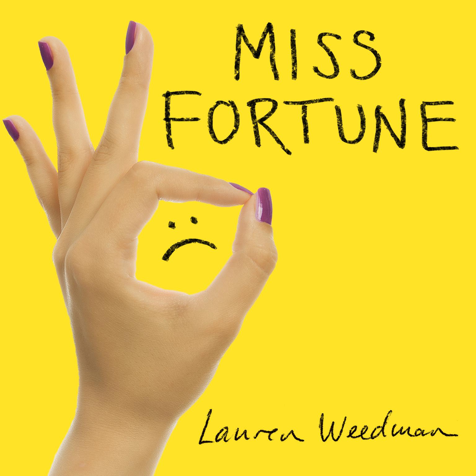 Miss Fortune: Fresh Perspectives on Having It All from Someone Who Is Not Okay Audiobook, by Lauren Weedman