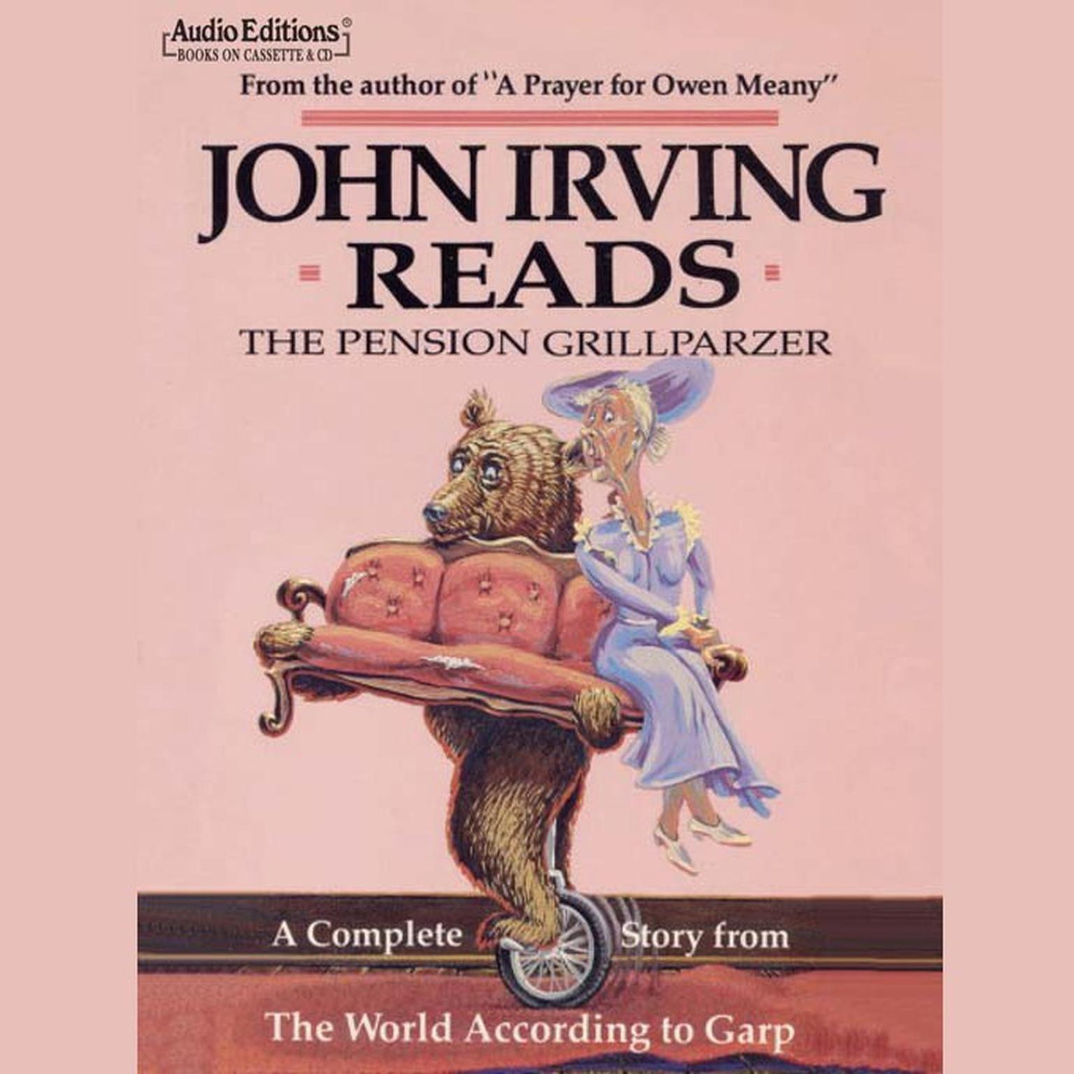 The Pension Grillparzer: A Complete Story from The World According to Garp Audiobook, by John Irving