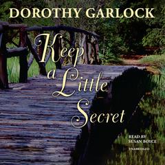 Keep a Little Secret Audiobook, by Dorothy Garlock