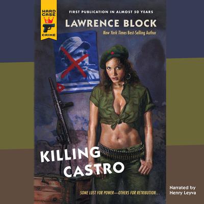 Killing Castro Audiobook, by Lawrence Block