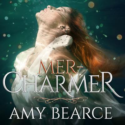 Mer-Charmer Audiobook, by Amy Bearce