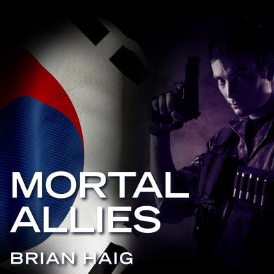 Mortal Allies Audiobook, by Brian Haig