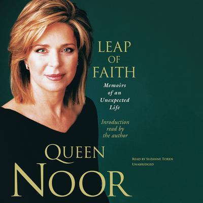 Leap of Faith: Memoirs of an Unexpected Life Audiobook, by Noor al-Hussein
