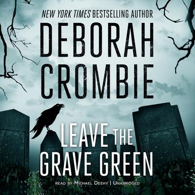 Leave the Grave Green Audiobook, by Deborah Crombie