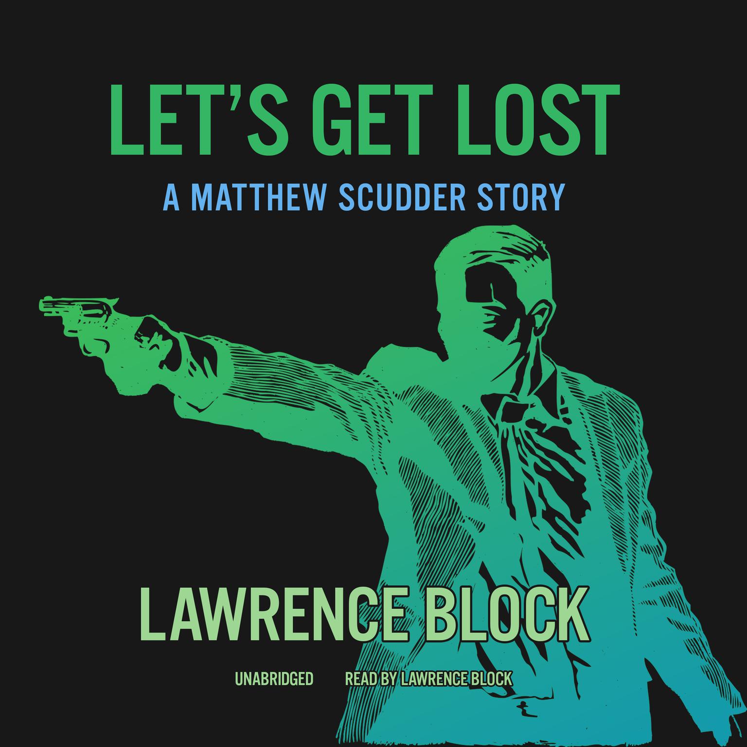 Let’s Get Lost: A Matthew Scudder Story Audiobook, by Lawrence Block