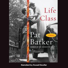 Life Class Audiobook, by Pat Barker