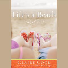 Life’s a Beach Audiobook, by Claire Cook