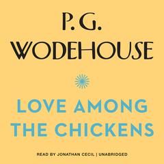 Love among the Chickens Audiobook, by 