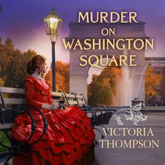 Murder on Washington Square Audiobook, by Victoria Thompson