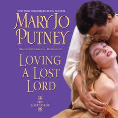 Loving a Lost Lord Audiobook, by Mary Jo Putney