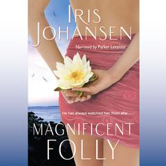 Magnificent Folly Audiobook, by Iris Johansen