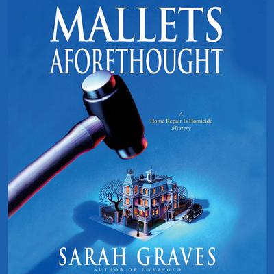 Mallets Aforethought Audiobook, by Sarah Graves