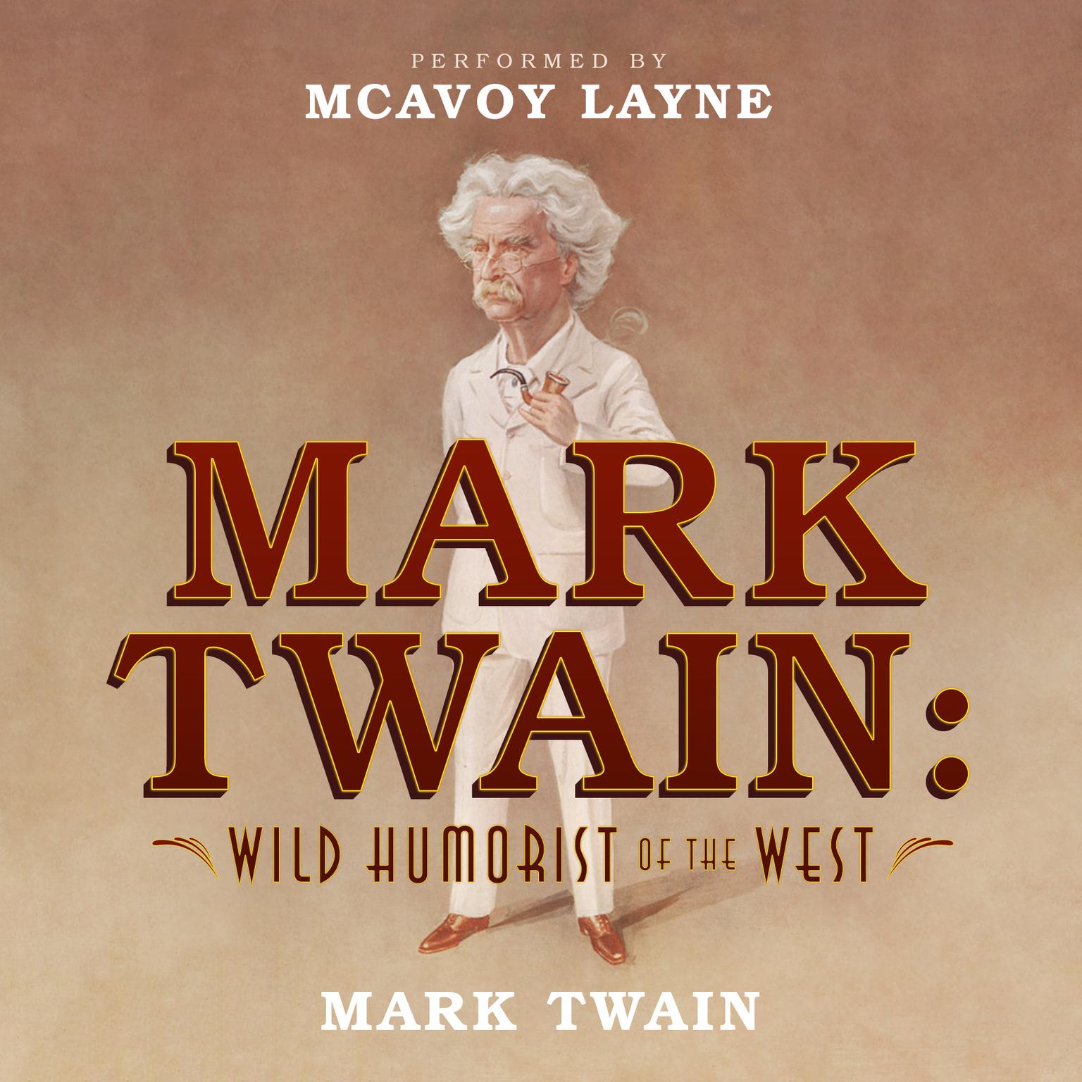 Mark Twain: Wild Humorist of the West Audiobook, by Mark Twain
