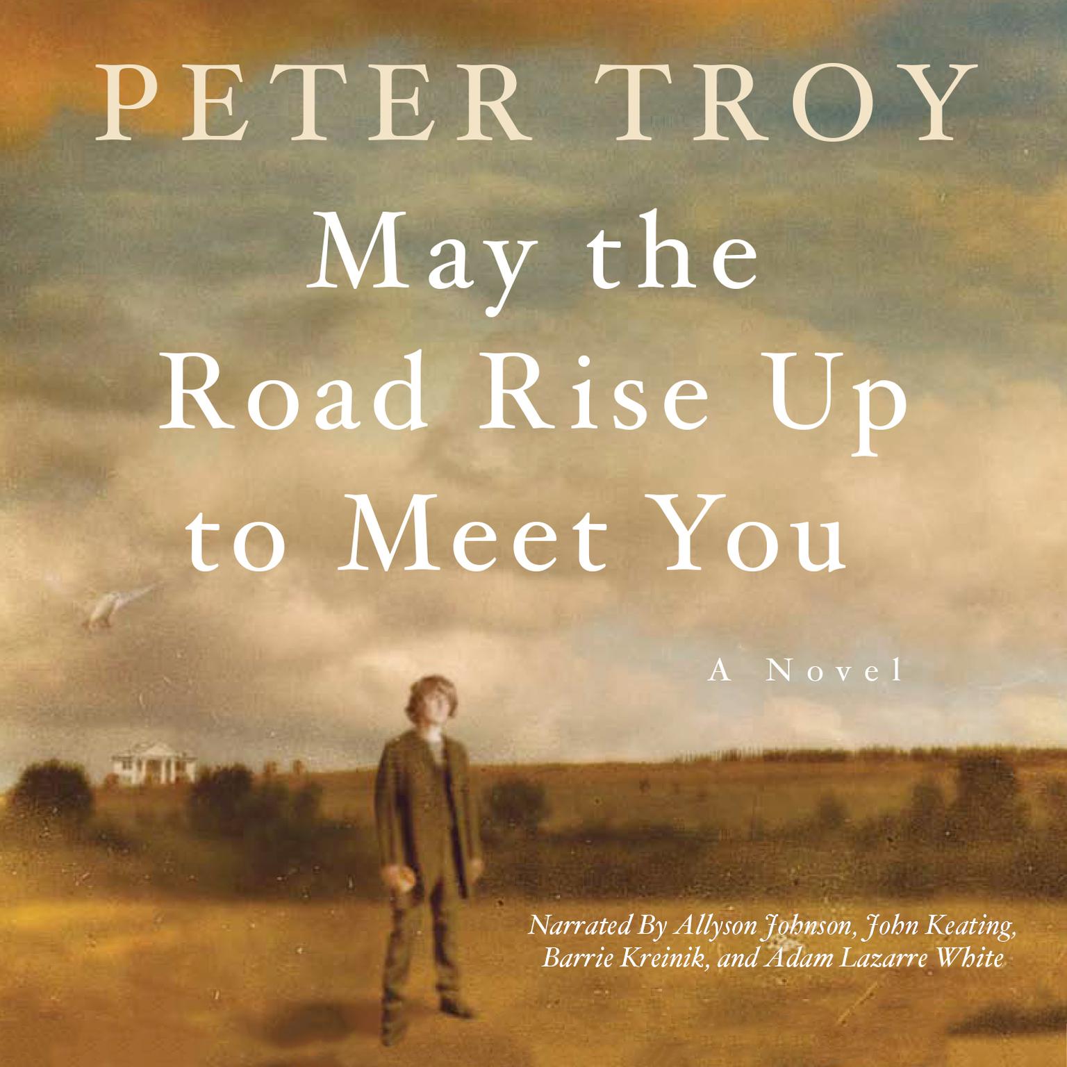 May the Road Rise Up to Meet You: A Novel Audiobook, by Peter Troy