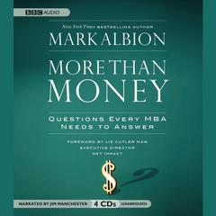 More than Money: Questions Every MBA Needs to Answer Audiobook, by Mark Albion