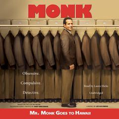 Mr. Monk Goes to Hawaii: A Monk Mystery Audiobook, by Lee Goldberg