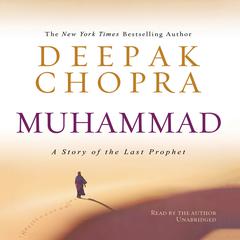 Muhammad: A Story of the Last Prophet Audiobook, by Deepak Chopra